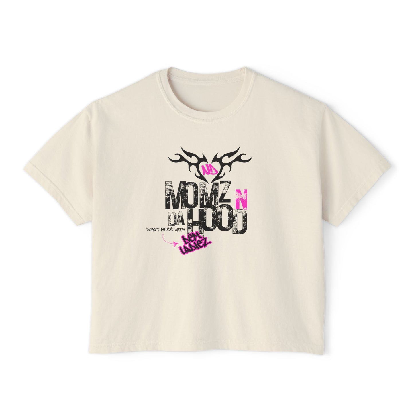 ND Momz N Da Hood (Don't Mess With Dem Ladiez) - Women's Slightly Cropped Boxy Tee