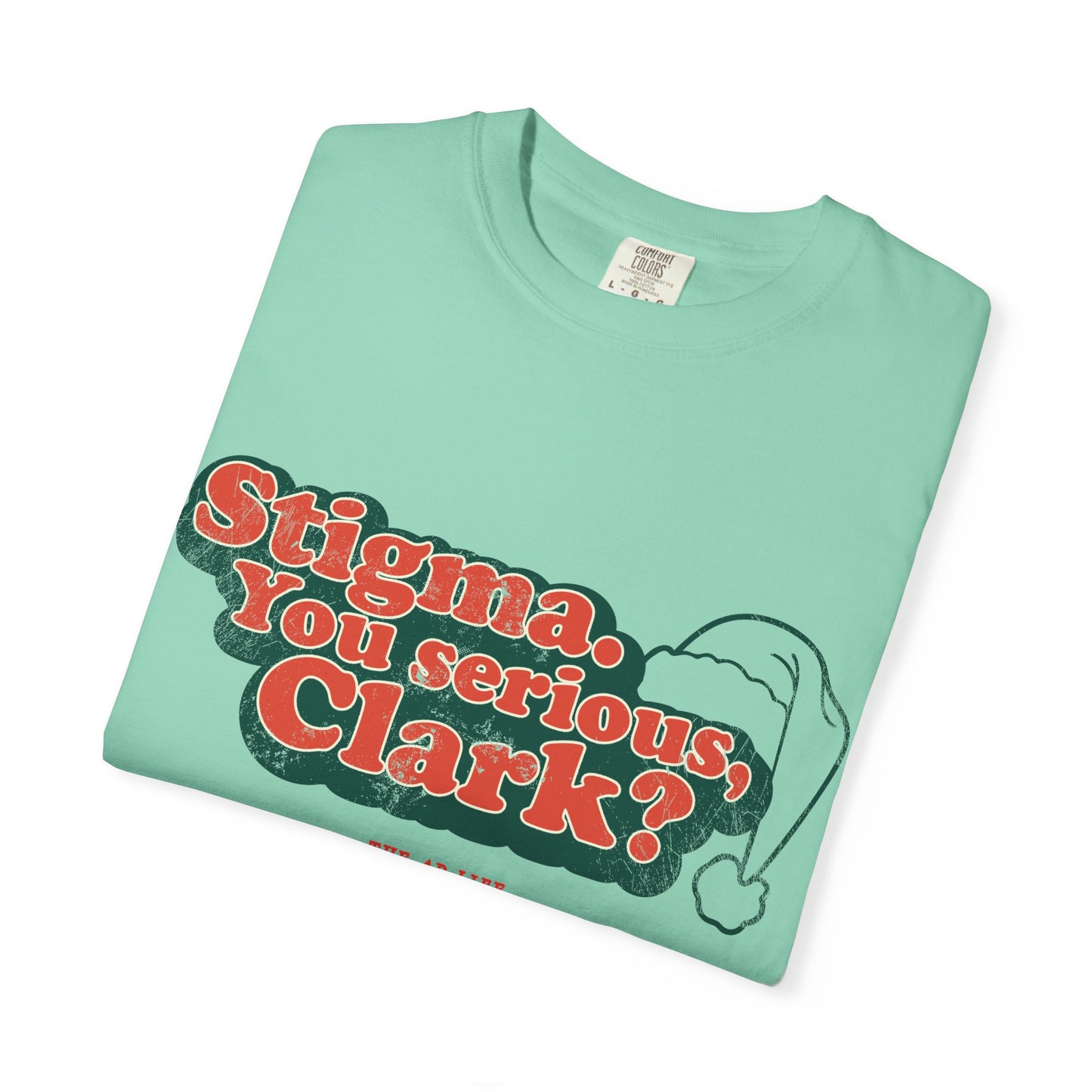 Stigma. You Serious, Clark? Christmas Tee - Adult Unisex Tee