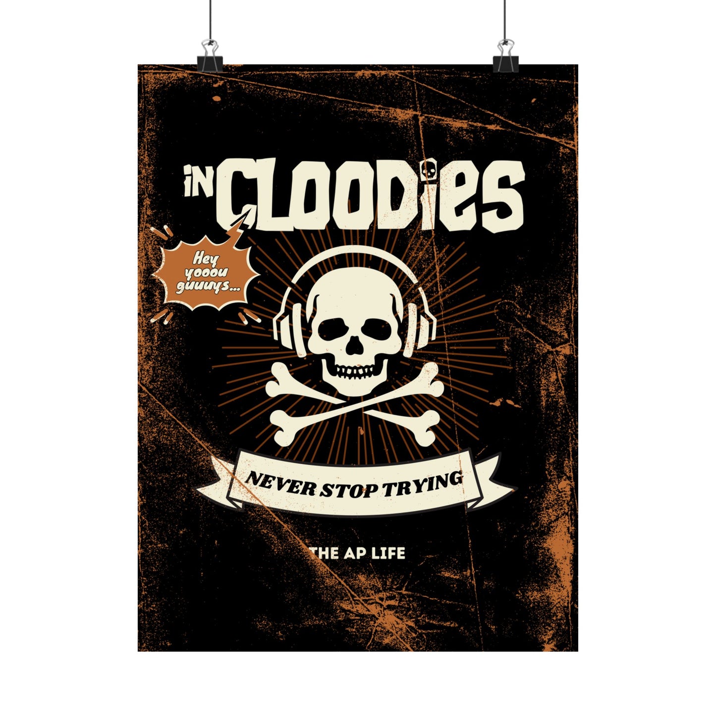 InCloodies Never Stop Trying - Matte Poster