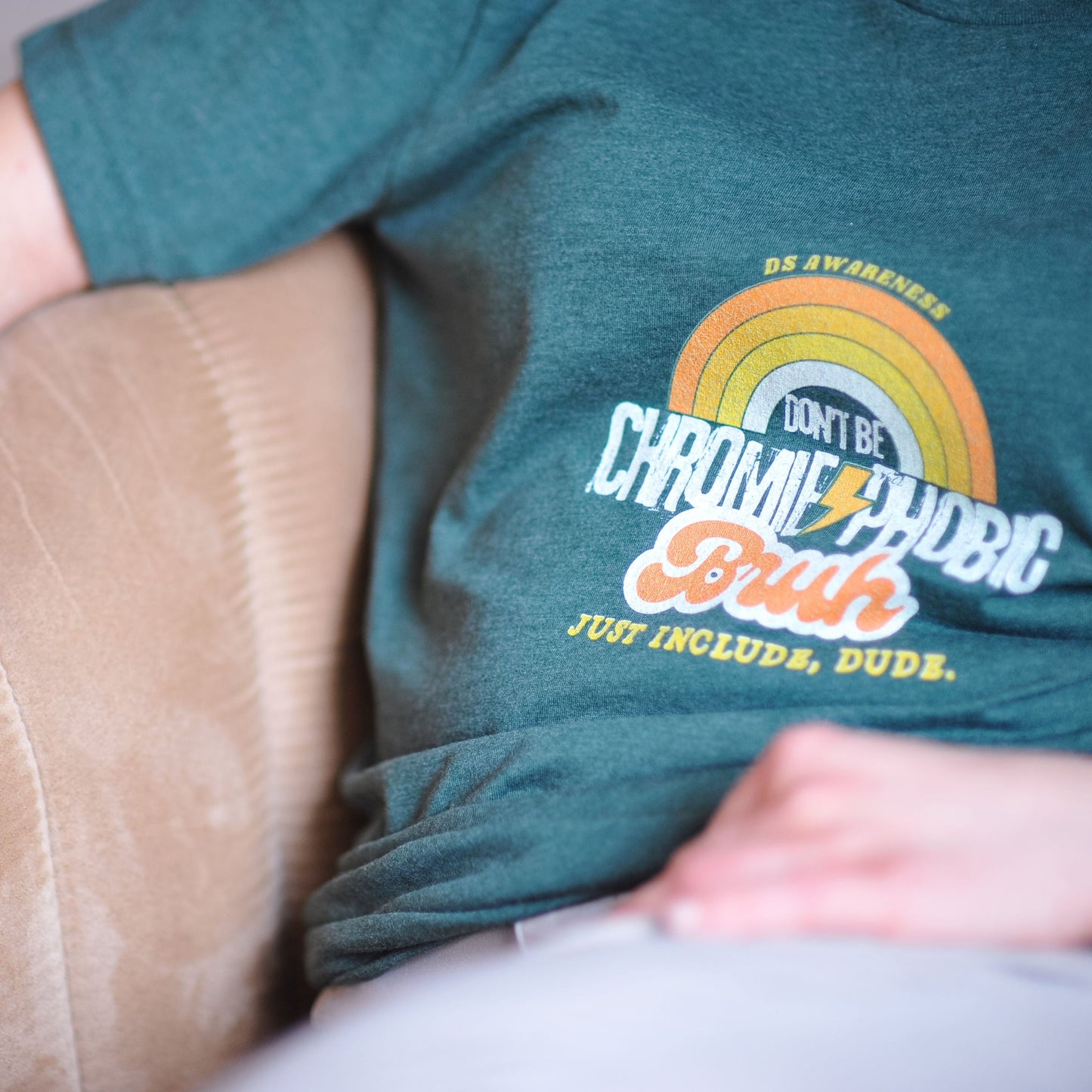 Don't Be Chromie-Phobic, Bruh. Just Include, Dude DS Awareness - Adult Unisex Jersey Tee
