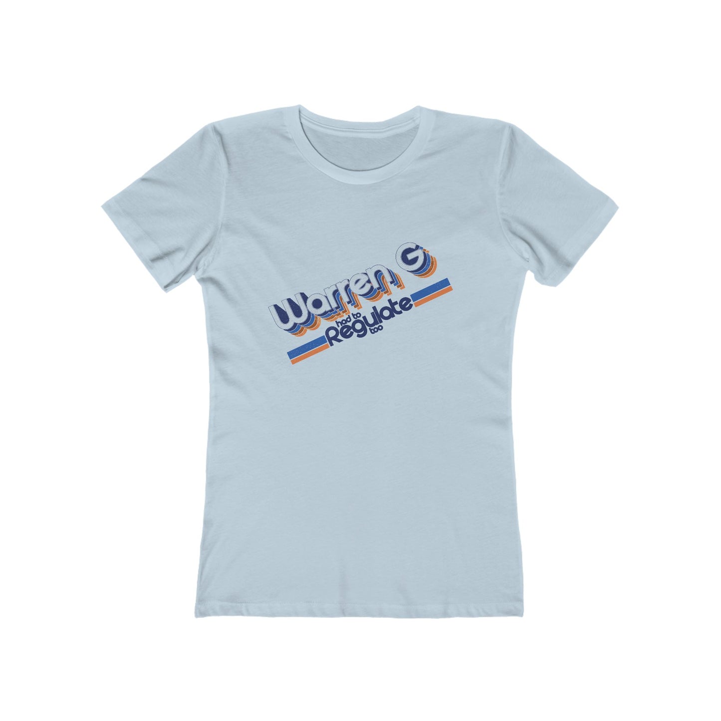Warren G had to Regulate too - The Boyfriend Tee for Women