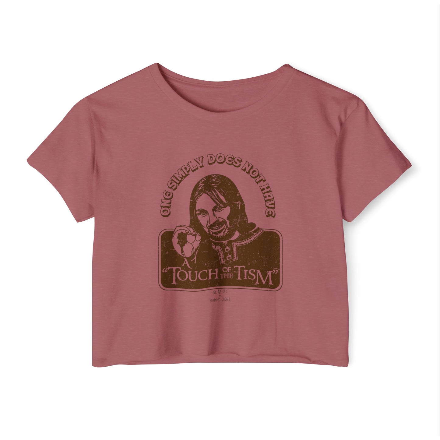 One Simply Does Not Have "A Touch of the Tism" - LOTR - Women's Crop Top Tee