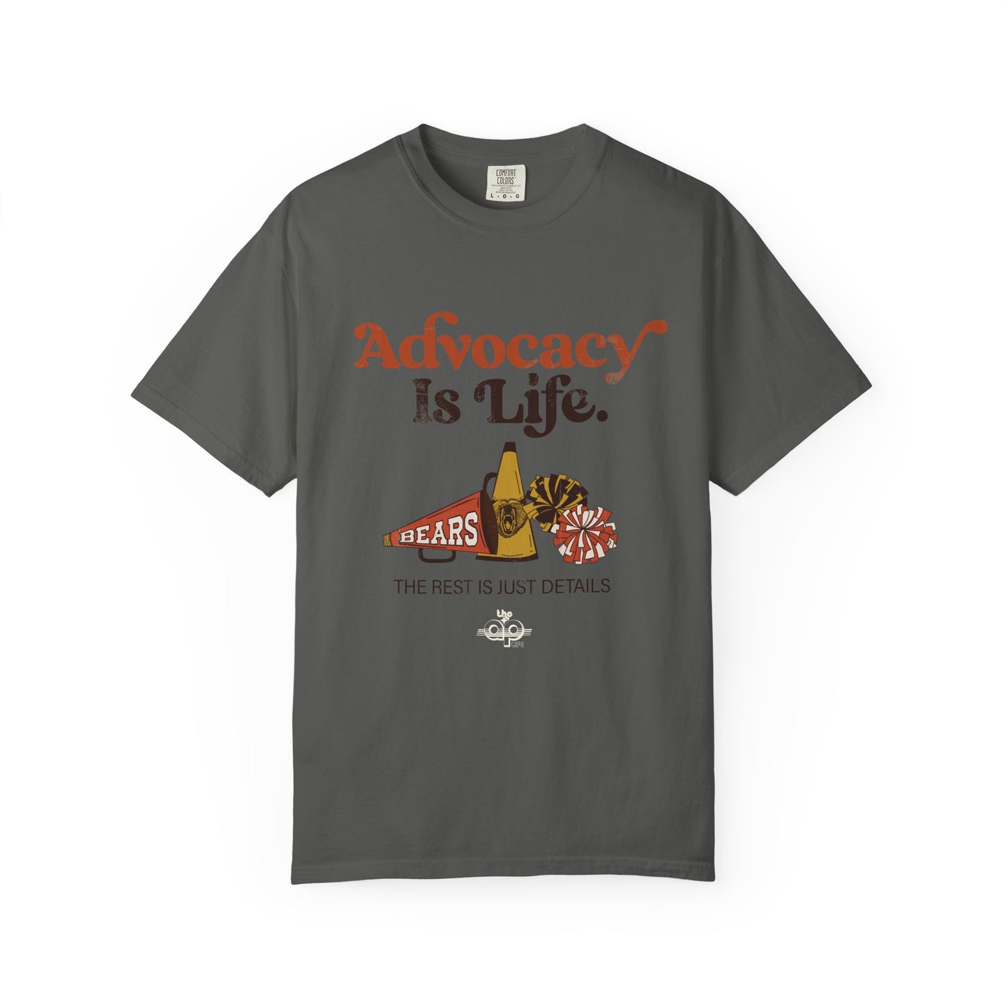 Advocacy is Life  - The Rest is Just Details - Adult Unisex Garment-Dyed T-shirt