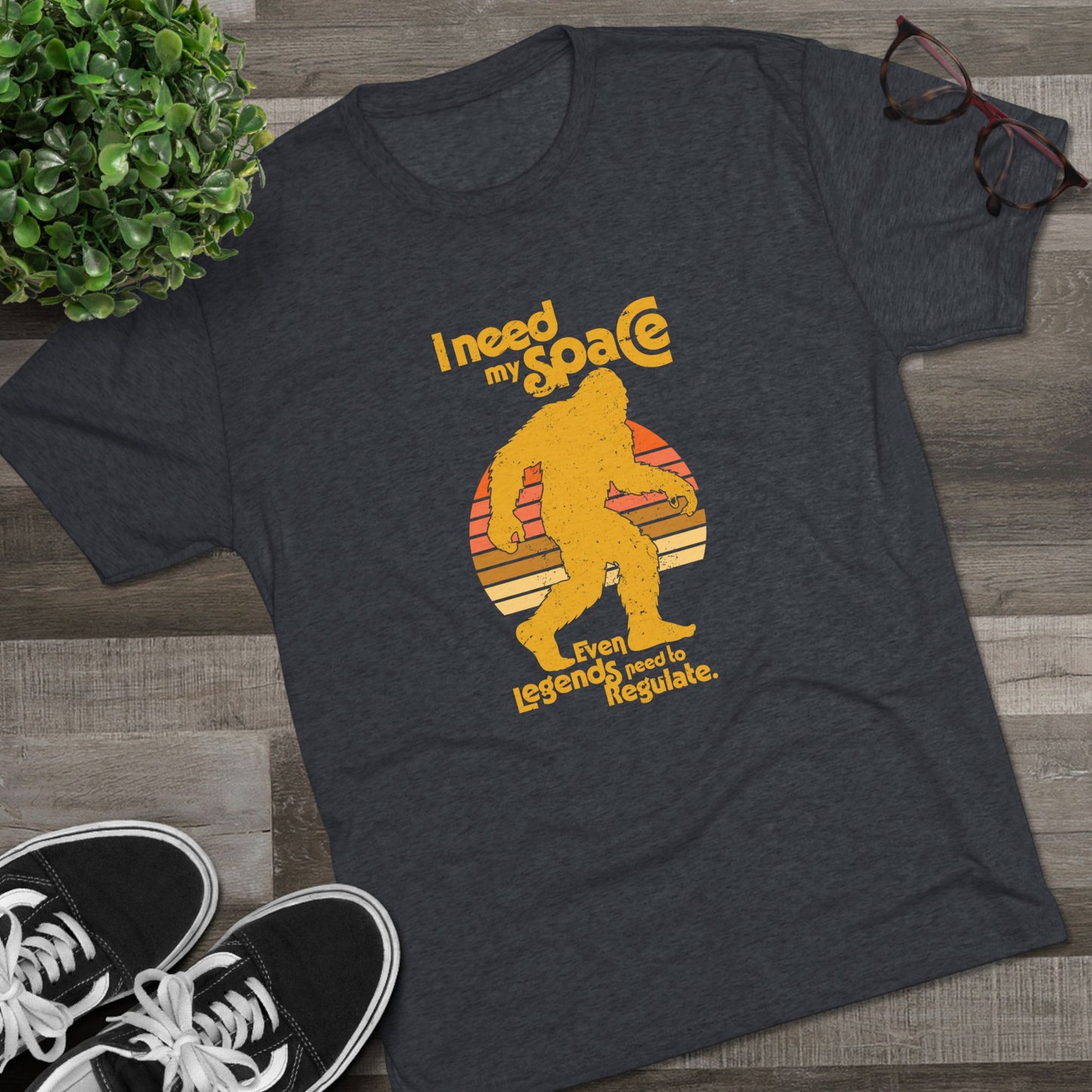 I Need My Space (Legends Need to Regulate Too) Bigfoot - Adult Unisex Triblend Tee