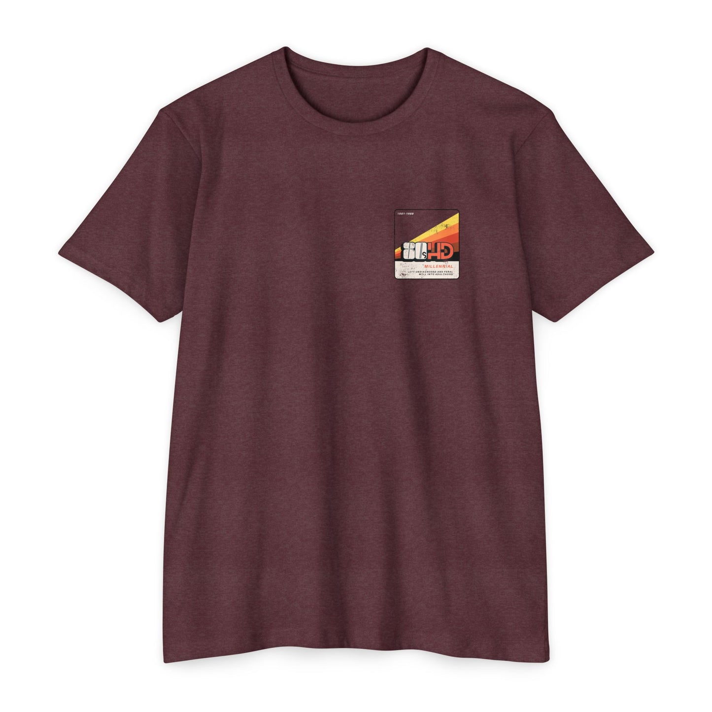 80sHD Millennial (Left Undiagnosed & Feral Well into Adulthood) - ADHD - Adult Unisex Tee