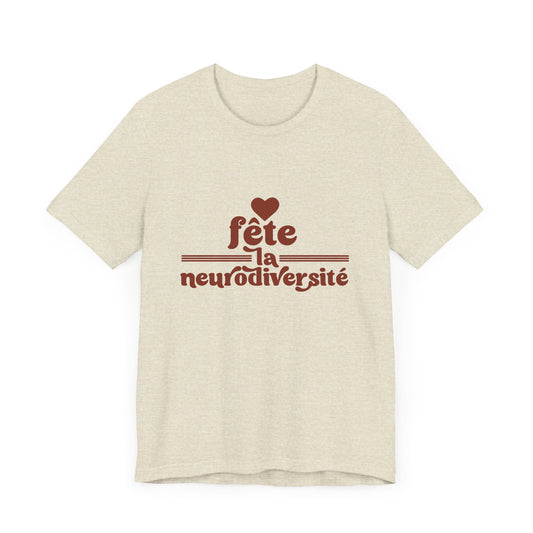 Fête La Neurodiversité Celebrate Neurodiversity - Adult Unisex Tee