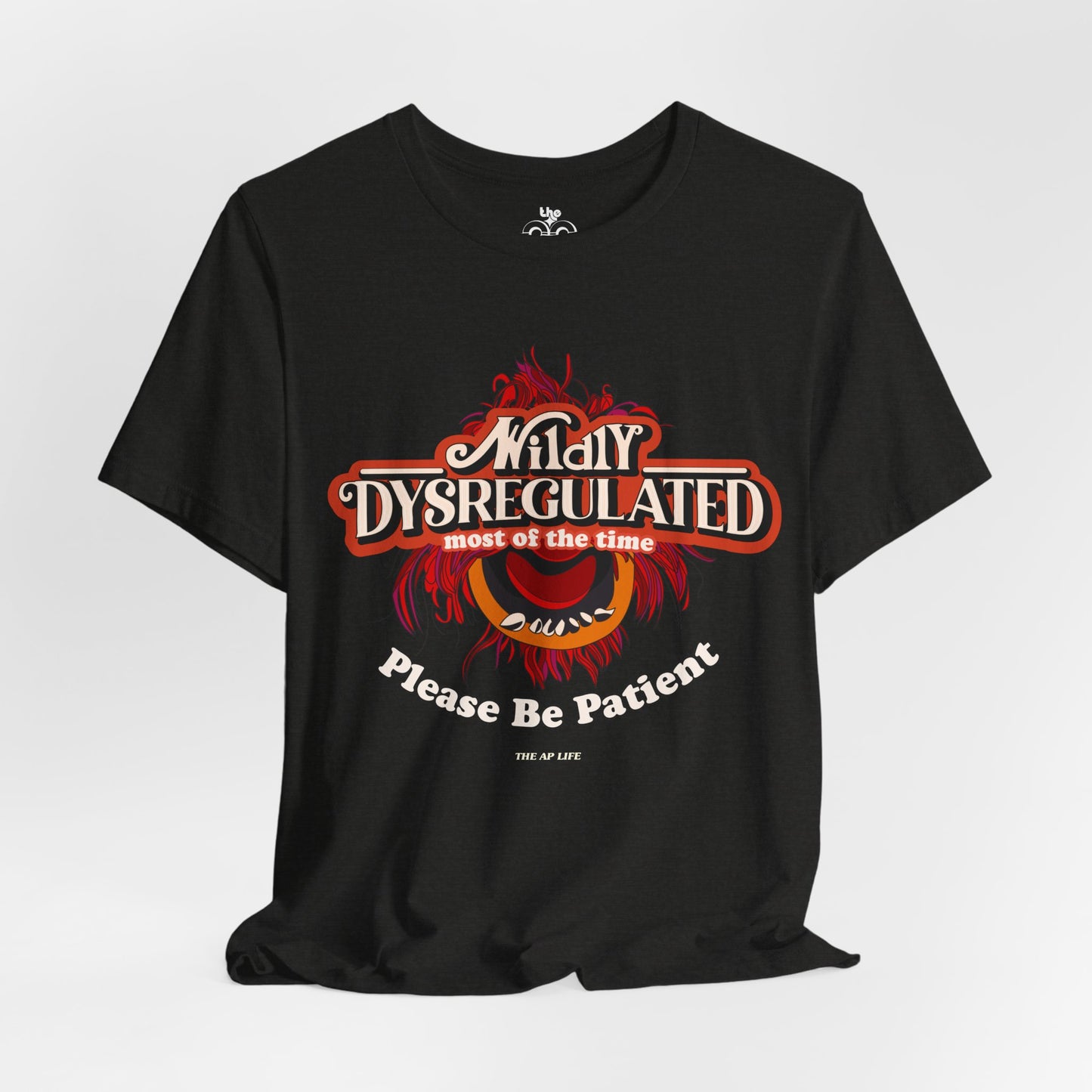 Wildly Dysregulated Most Of The Time - Please Be Patient Adult Unisex Jersey Short Sleeve Tee