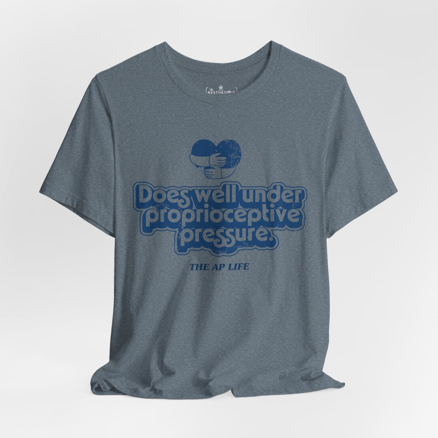 Does Well Under Proprioceptive Pressure - Sensory Input - Adult Unisex Jersey Tee