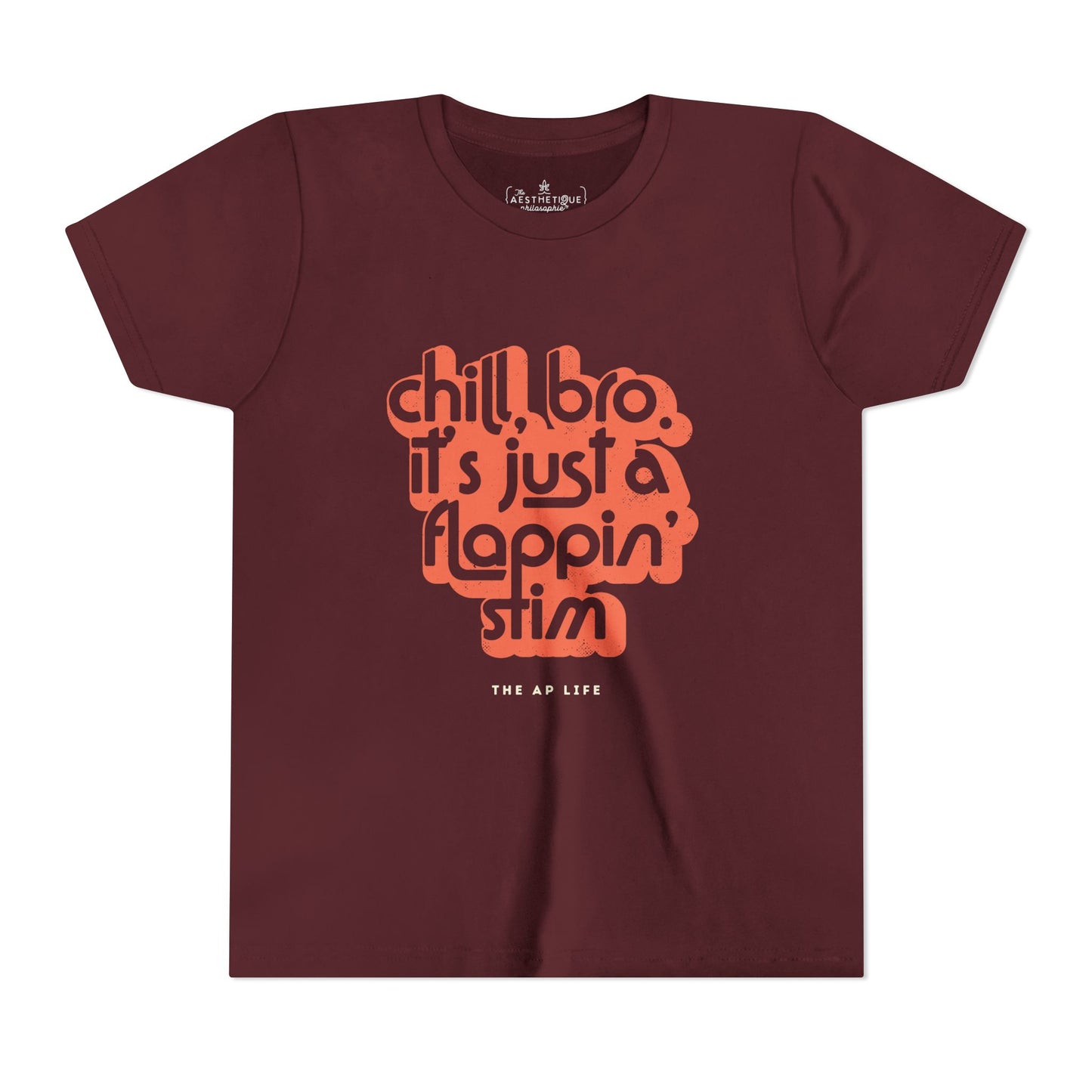 Chill, Bro. It's Just a Flappin' Stim - Youth Unisex Tee