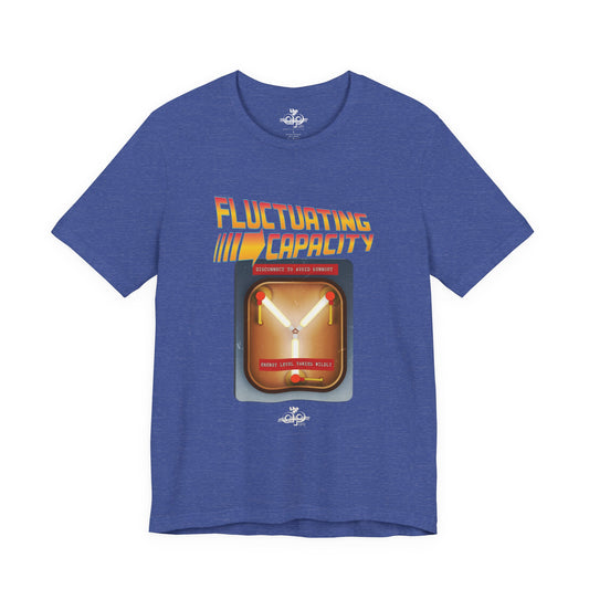Fluctuating Capacity - Energy Level Varies Wildly - Disconnect to Avoid Burnout - Adult Unisex Jersey Short Sleeve Tee