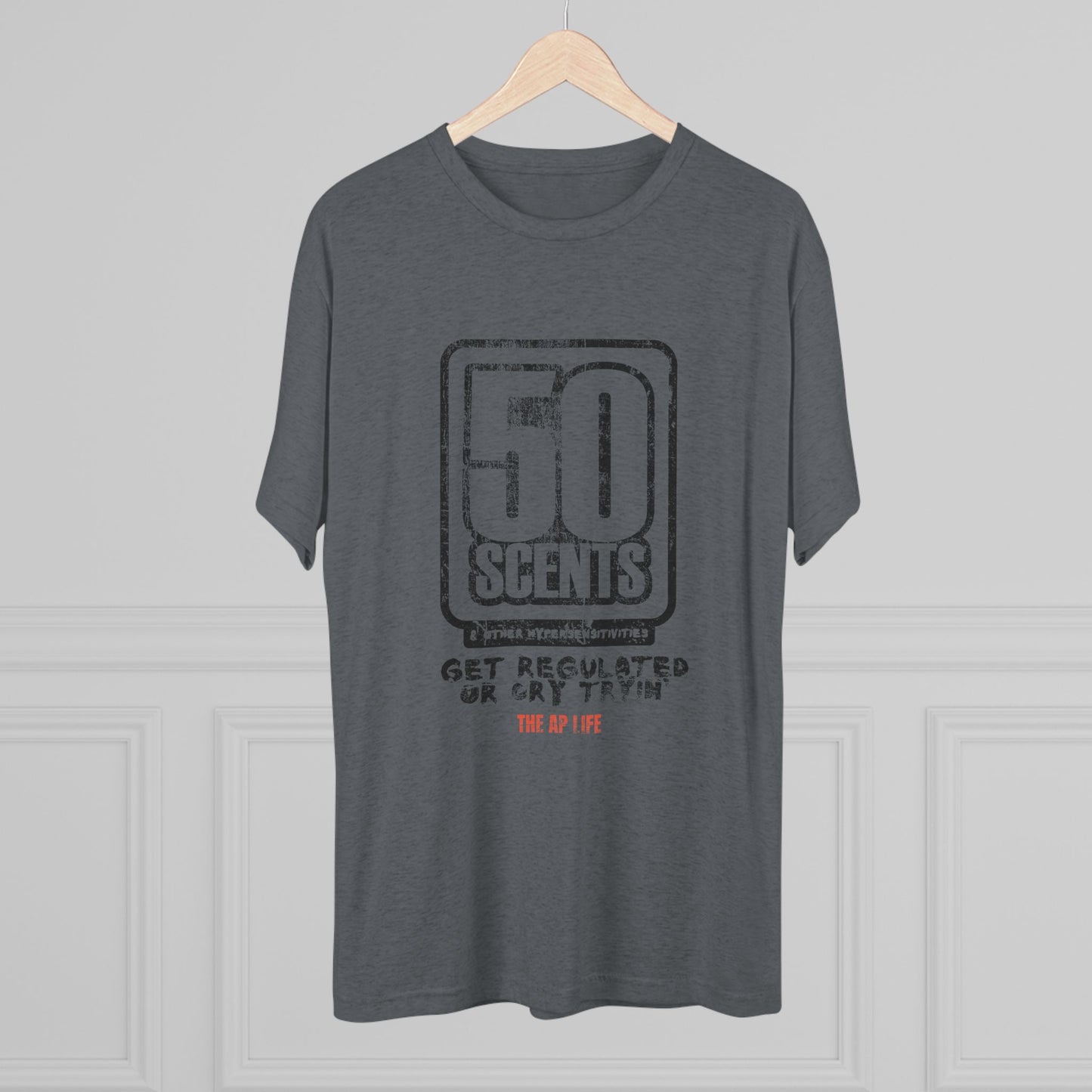 50 Scents & Other Hypersensitivities - Get Regulated or Cry Tryin' - Adult Unisex Triblend Tee
