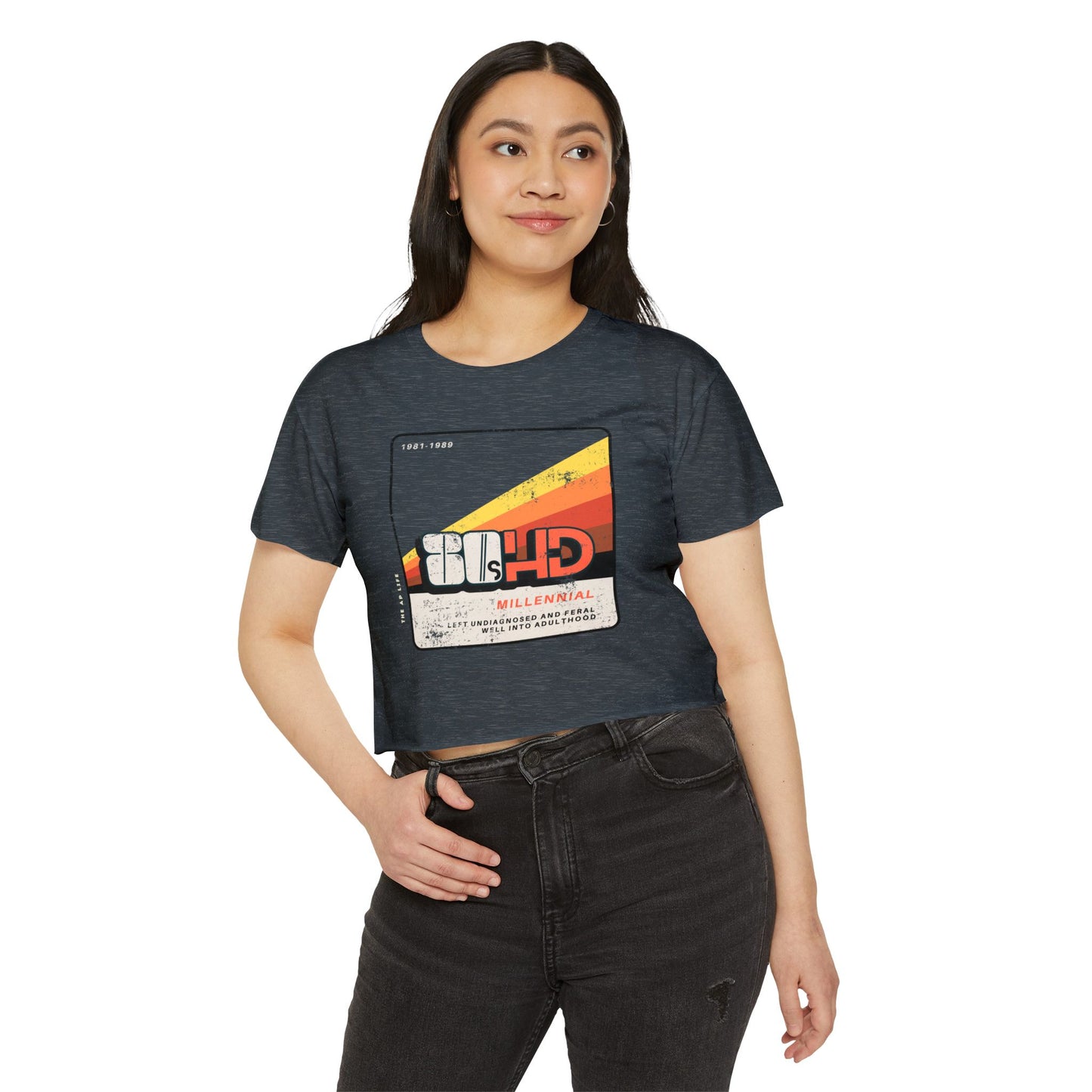 80HD Millennial (Left Undiagnosed & Feral Well into Adulthood) - ADHD - Women's Crop Top