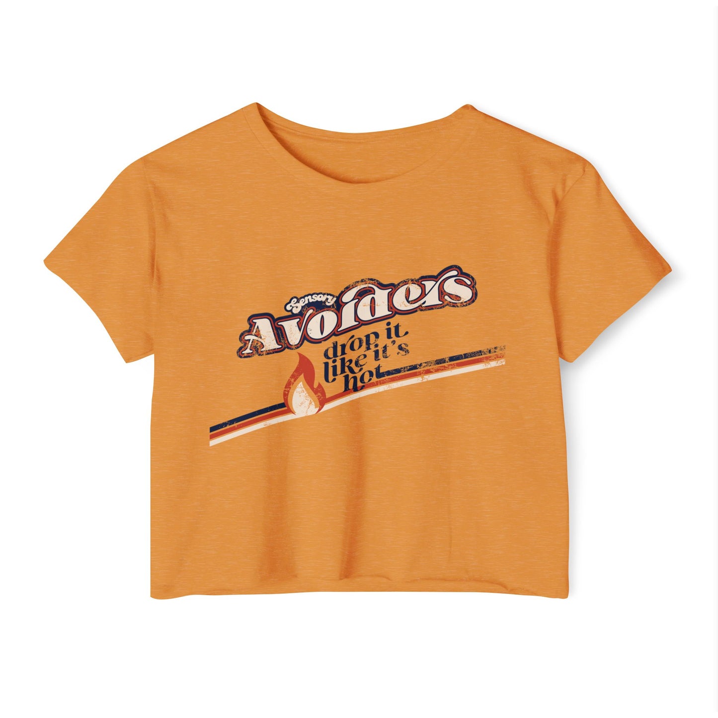 Sensory Avoiders Drop It Like It's Hot - Women's Crop Top
