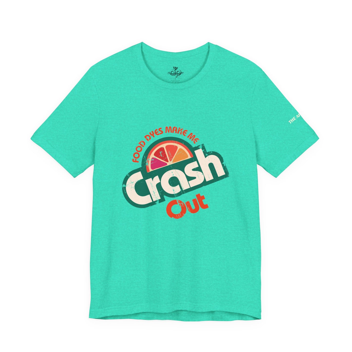 Food Dyes Make Me Crash Out - Adult Unisex Jersey Short Sleeve Tee