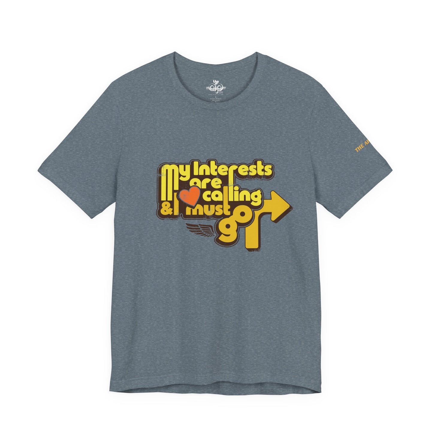 My Interests are Calling & I Must Go - Adult Unisex Jersey Short Sleeve Tee