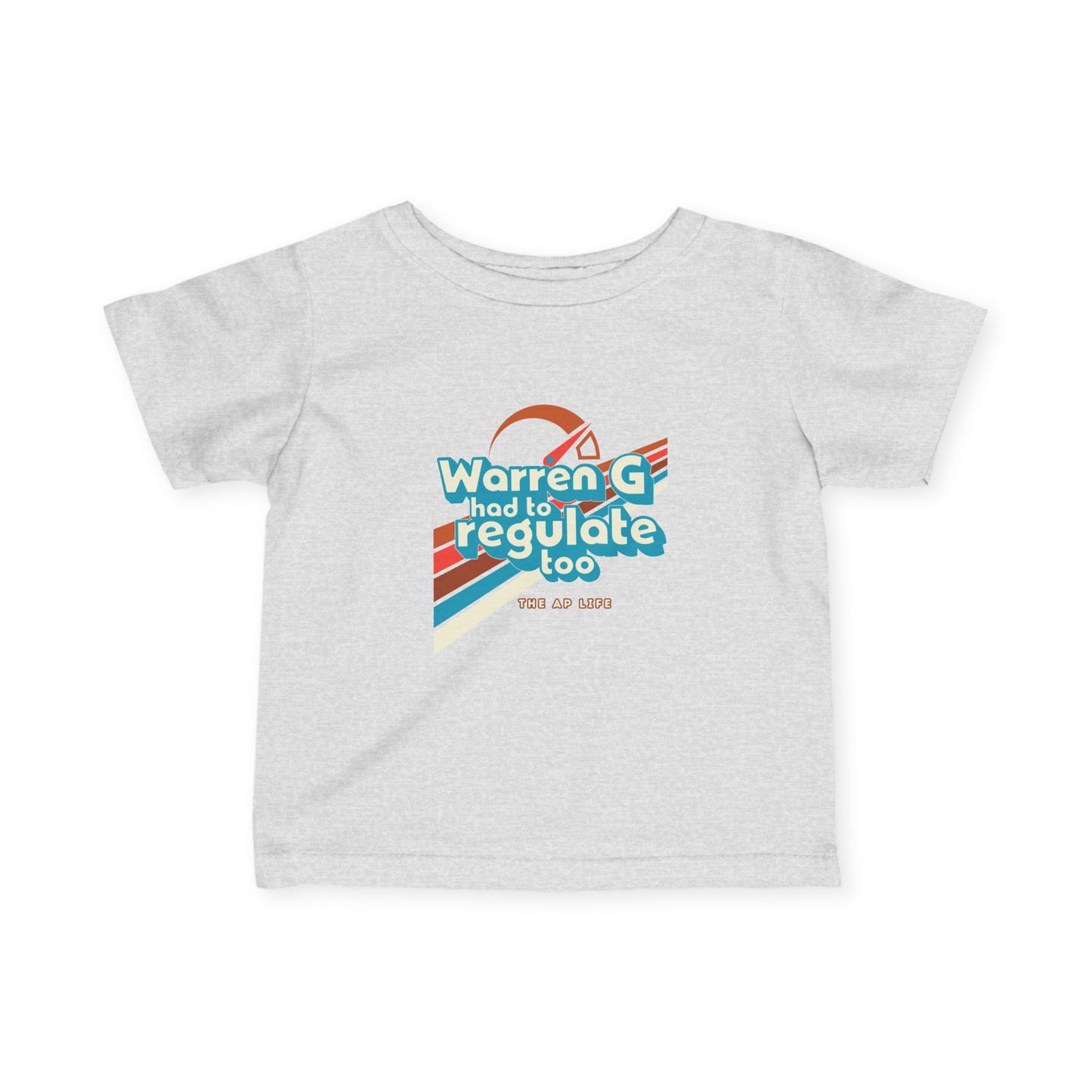 Warren G Had to Regulate Too - Baby Infant Fine Jersey Tee