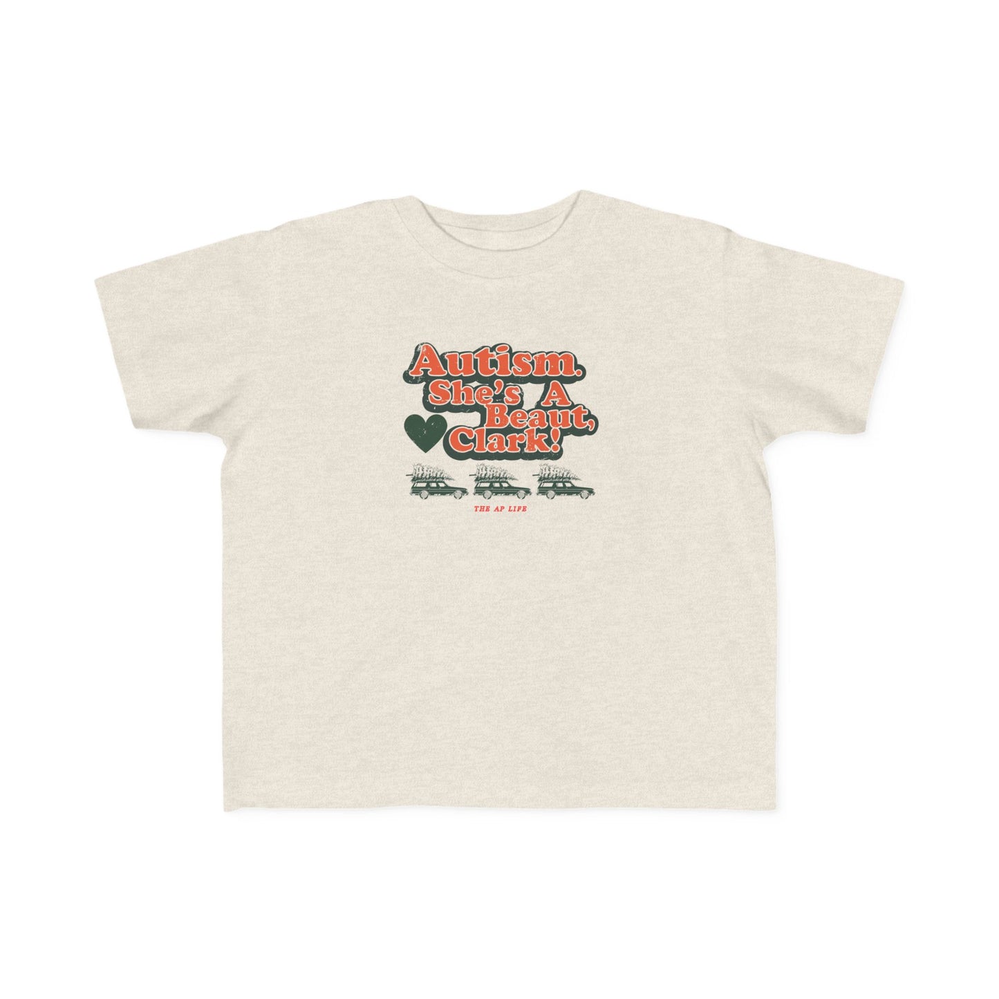 Autism. She's a Beaut, Clark! Christmas Themed Advocacy Tee - Toddler Unisex Tee
