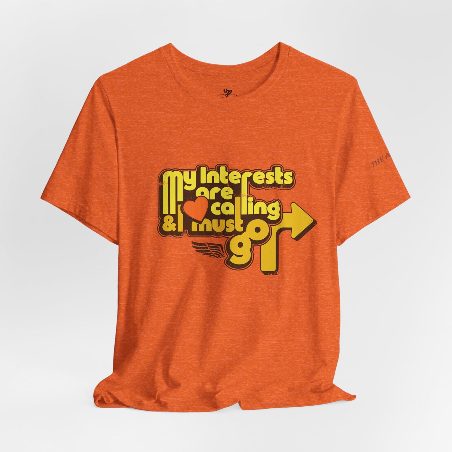 My Interests are Calling & I Must Go - Adult Unisex Jersey Short Sleeve Tee