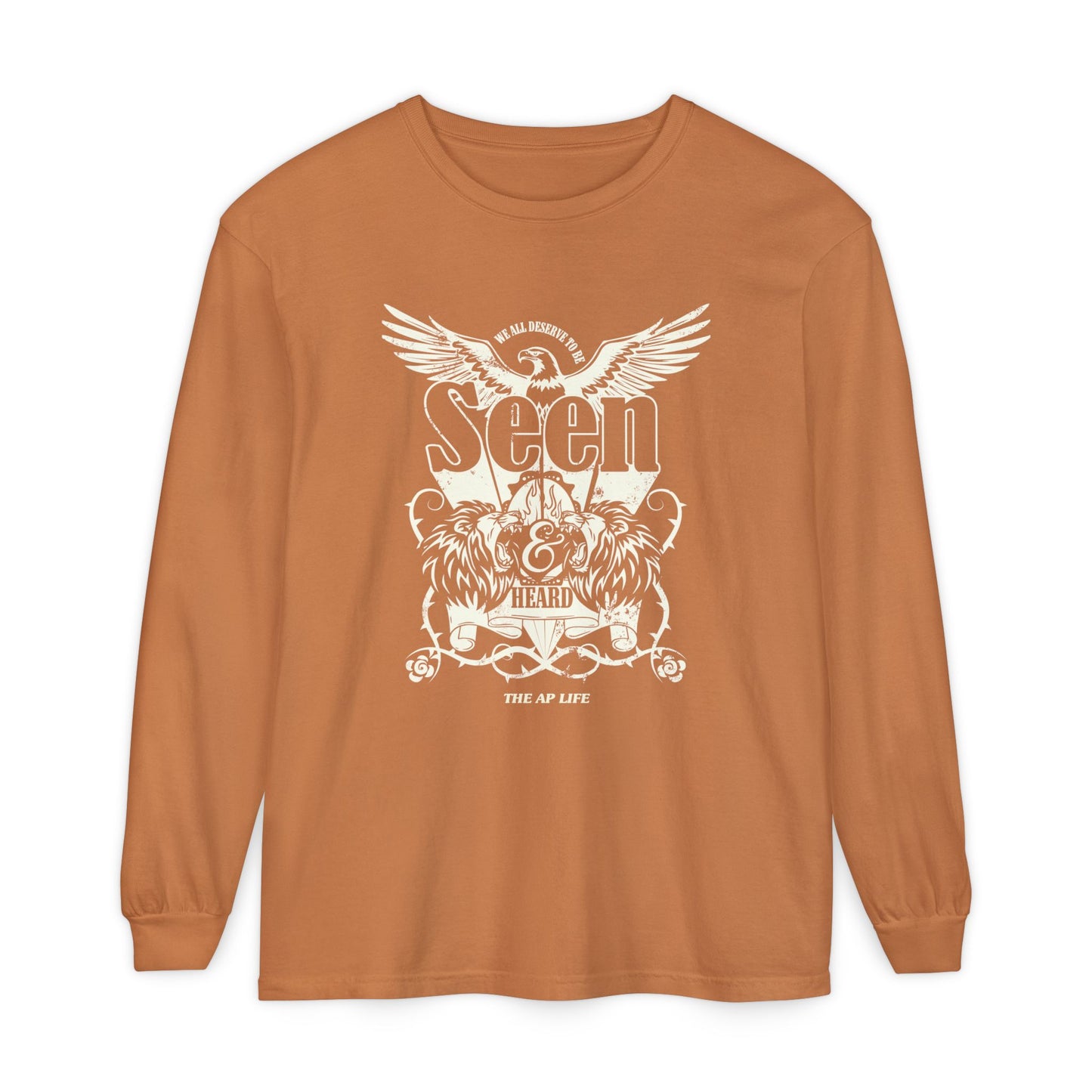 We All Deserve to be Seen & Heard - Adult Unisex Garment-dyed Long Sleeve T-Shirt