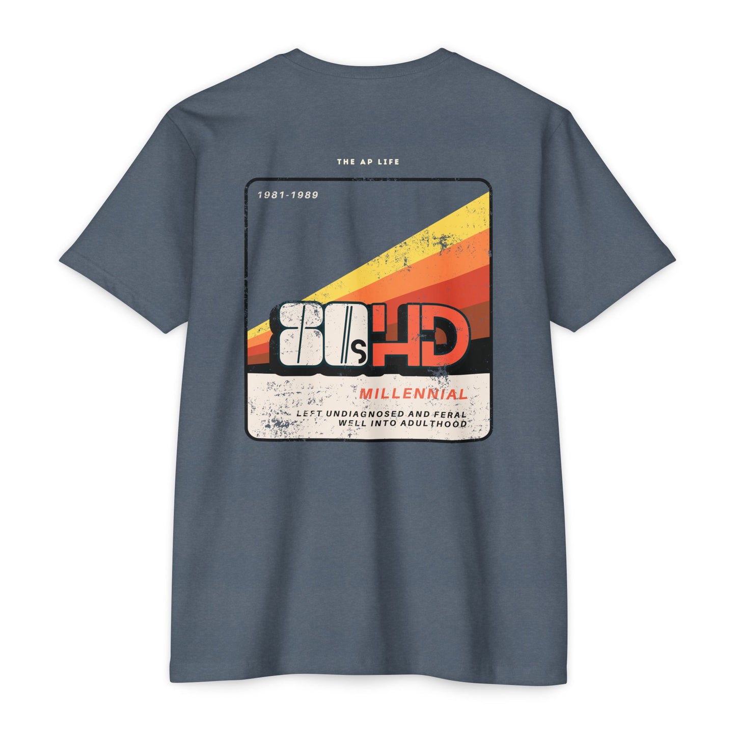 80sHD Millennial (Left Undiagnosed & Feral Well into Adulthood) - ADHD - Adult Unisex Tee