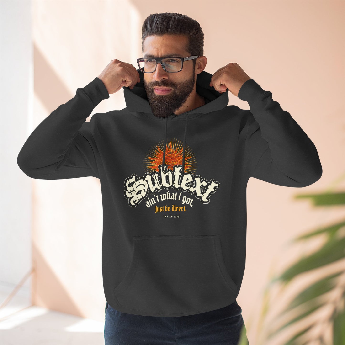 Subtext Ain't What I Got (Just Be Direct) - Adult Unisex Hoodie
