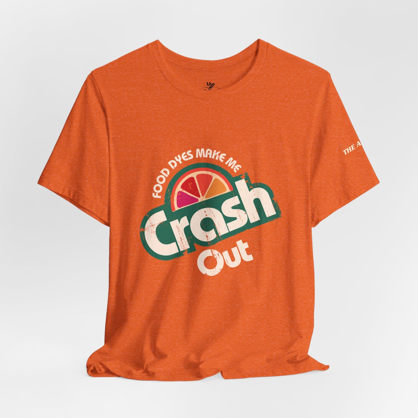 Food Dyes Make Me Crash Out - Adult Unisex Jersey Short Sleeve Tee