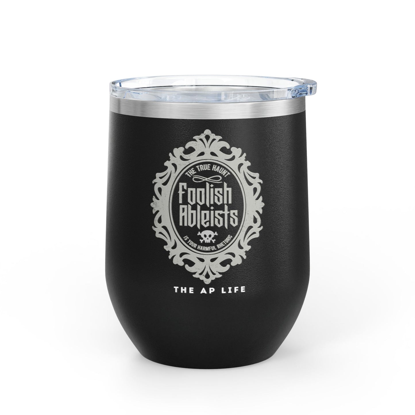 Foolish Ableists - The True Haunt is Your Harmful Rhetoric - Insulated 20oz Tumbler