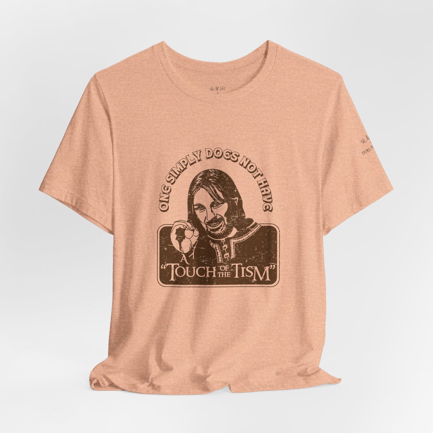 One Simply Does Not Have - "A Touch of the Tism" - LOTR - Adult Unisex Jersey Tee
