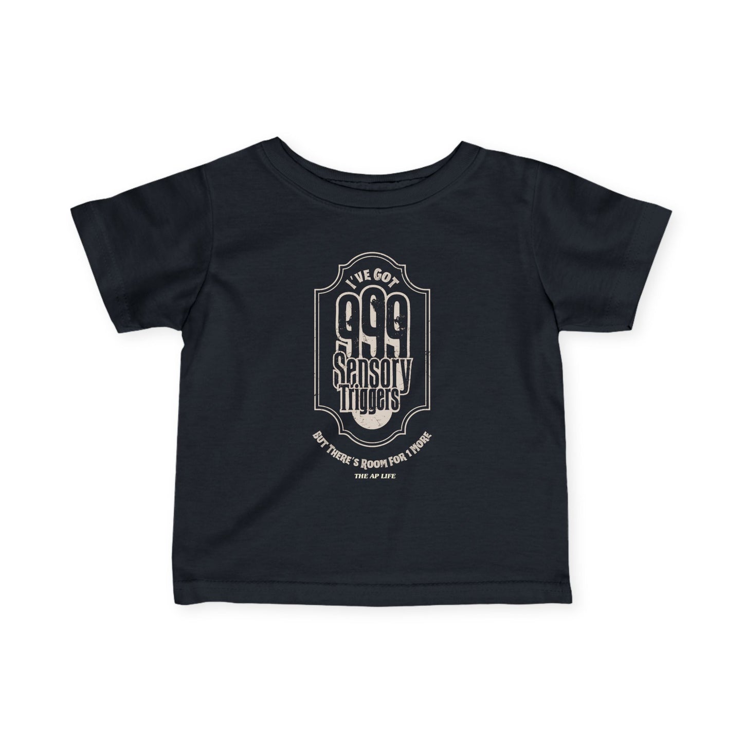 I've Got 999 Sensory Triggers - Baby Infant Fine Jersey Tee