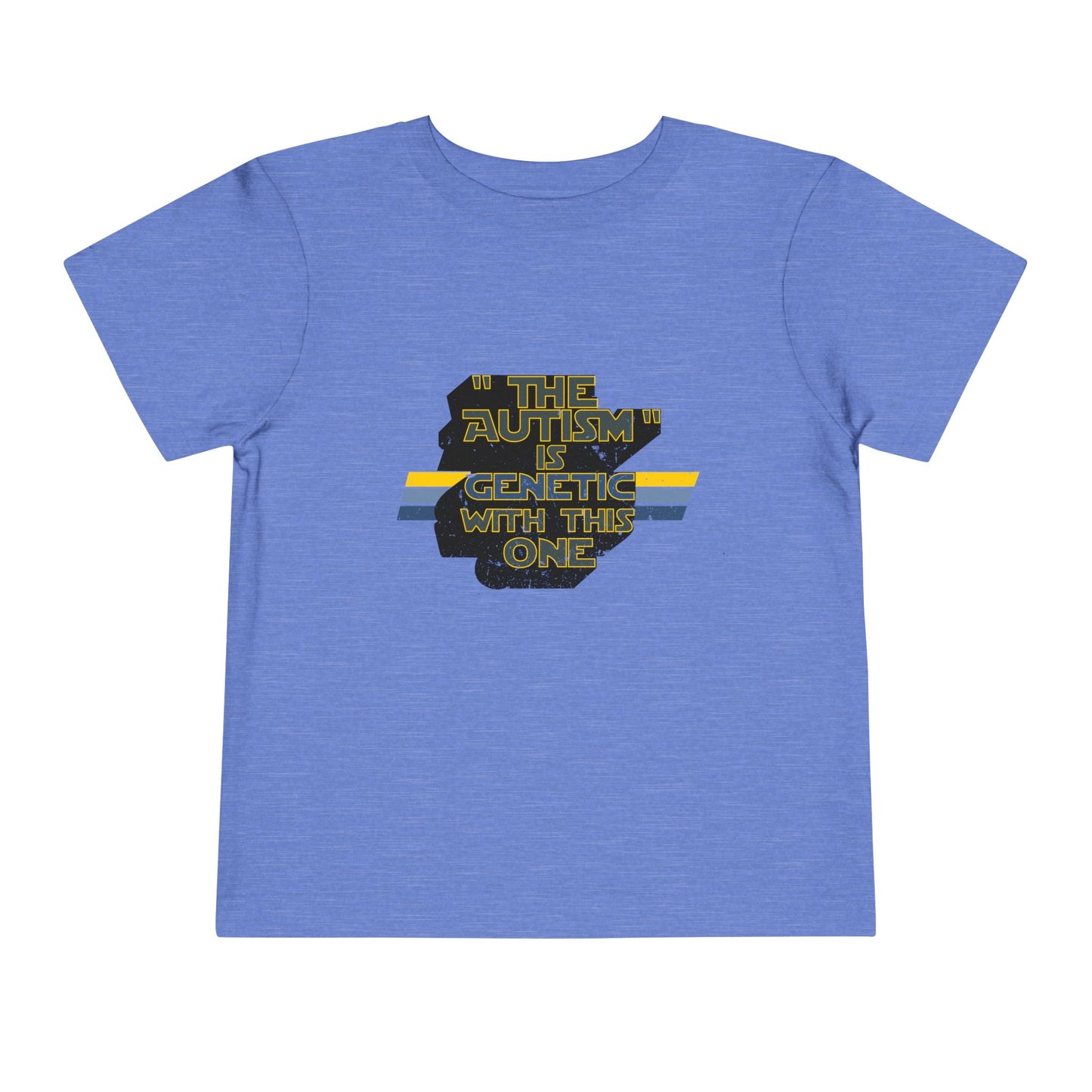 "The Autism" is Genetic with This One - Toddler Unisex Tee