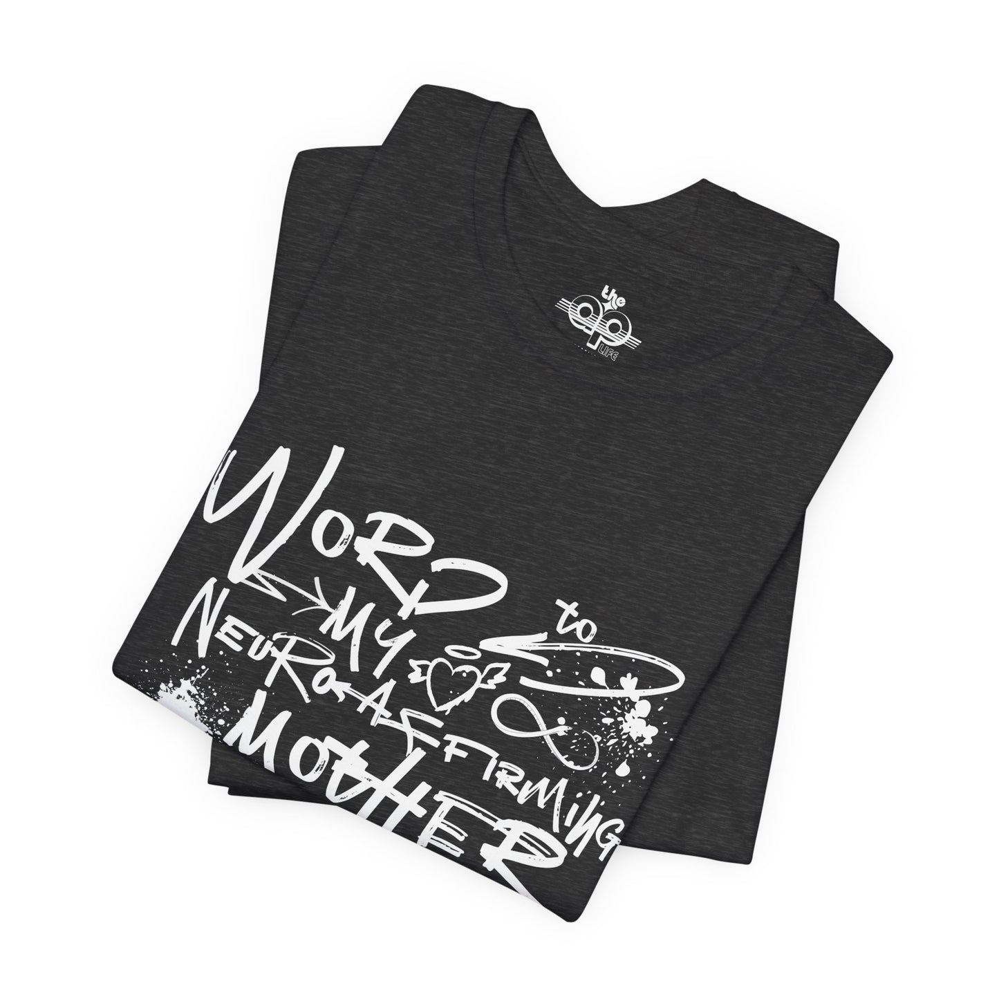 Word to My Neuro-Affirming Mother - Adult Unisex Jersey Short Sleeve Tee