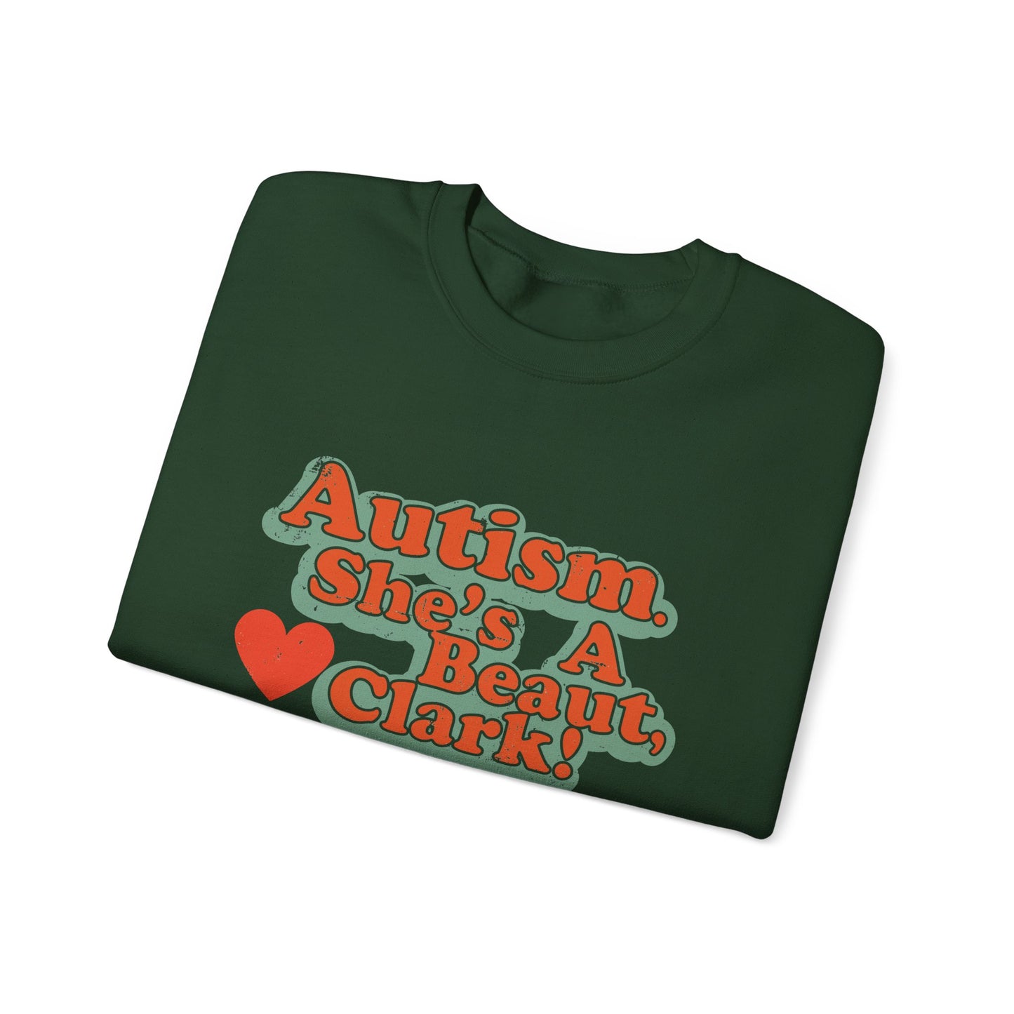 Autism. She's a Beaut, Clark! - Christmas - Advocacy Unisex Heavy Blend™ Crewneck Sweatshirt