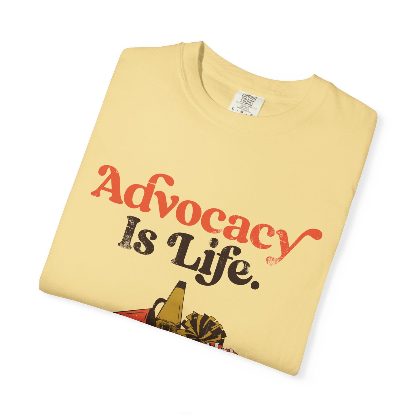 Advocacy is Life  - The Rest is Just Details - Adult Unisex Garment-Dyed T-shirt