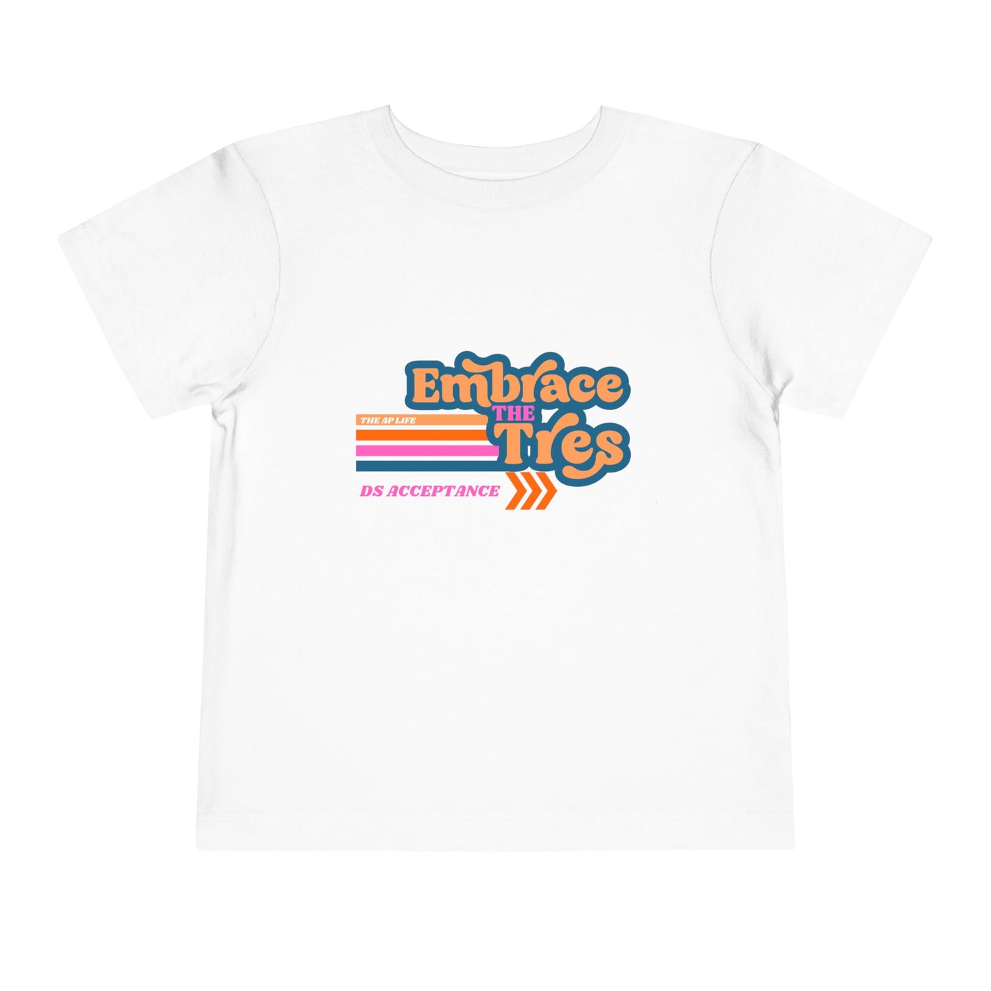 Embrace The Tres DS Acceptance - Toddler Short Sleeve Tee