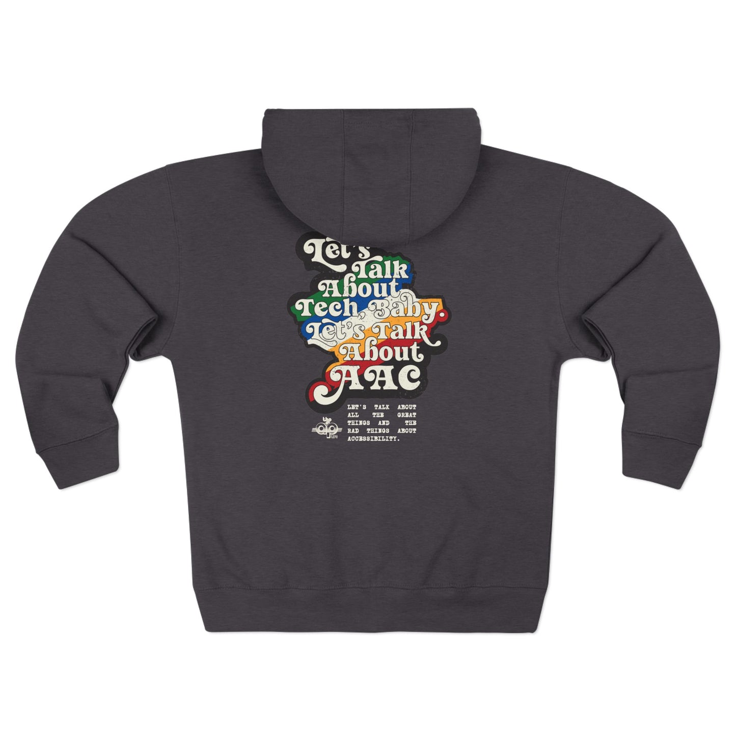Let's Talk About Tech, Baby. Let's Talk About AAC - Adult Unisex Zip Hoodie
