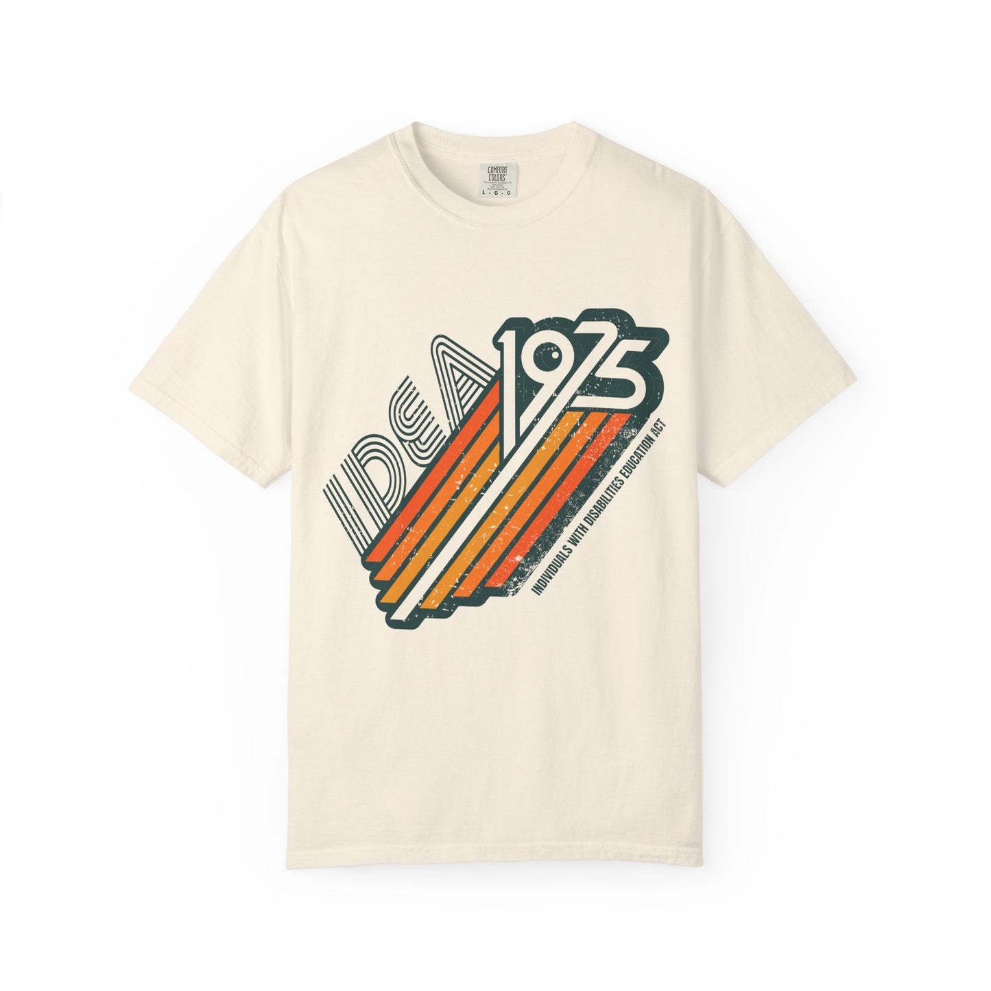 IDEA - 1975 - Individuals with Disabilities Education Act - Unisex Garment-Dyed T-shirt