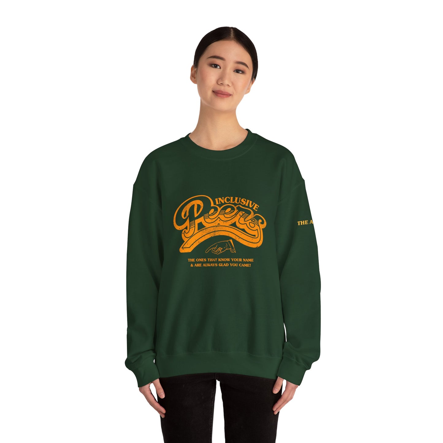 Inclusive Peers - The Ones That Know Your Name & Are Always Glad You Came - Unisex Crewneck Sweatshirt