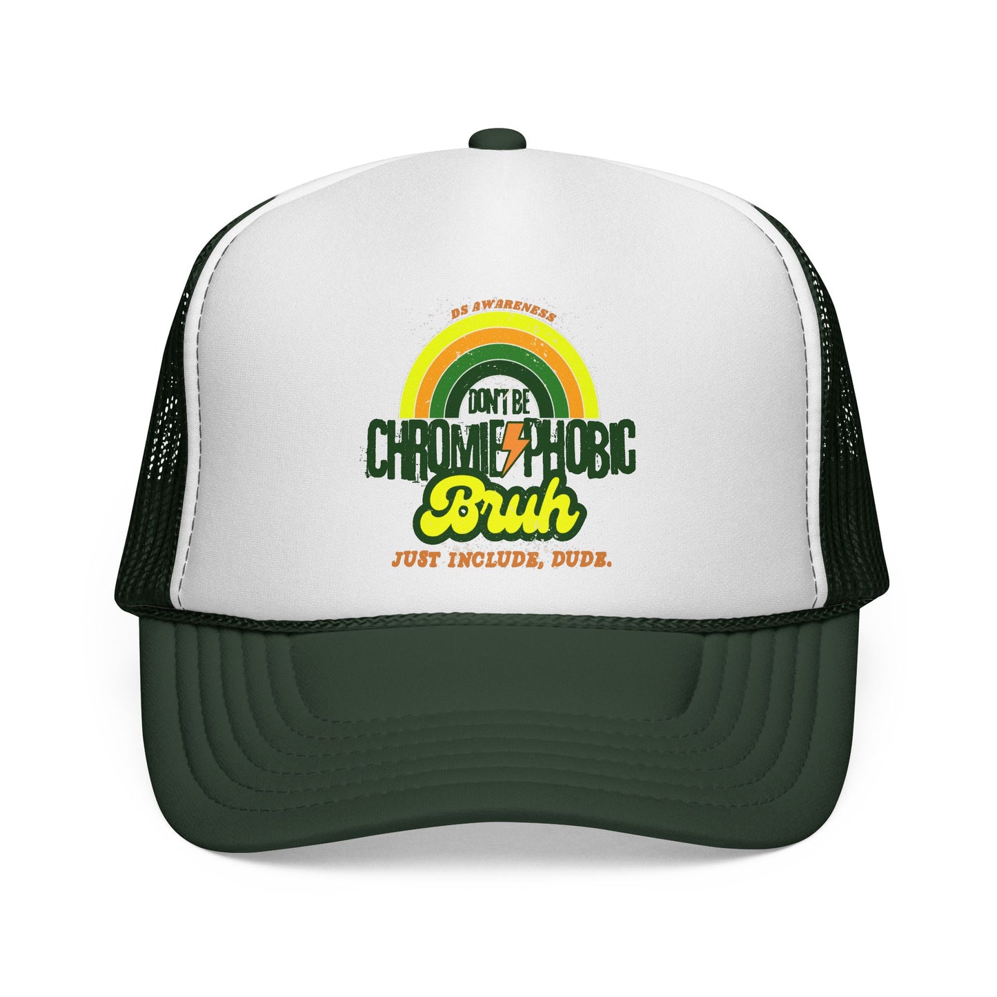 Don't Be Chromie-Phobic, Bruh. Just Include, Dude DS Awareness - Trucker Hat