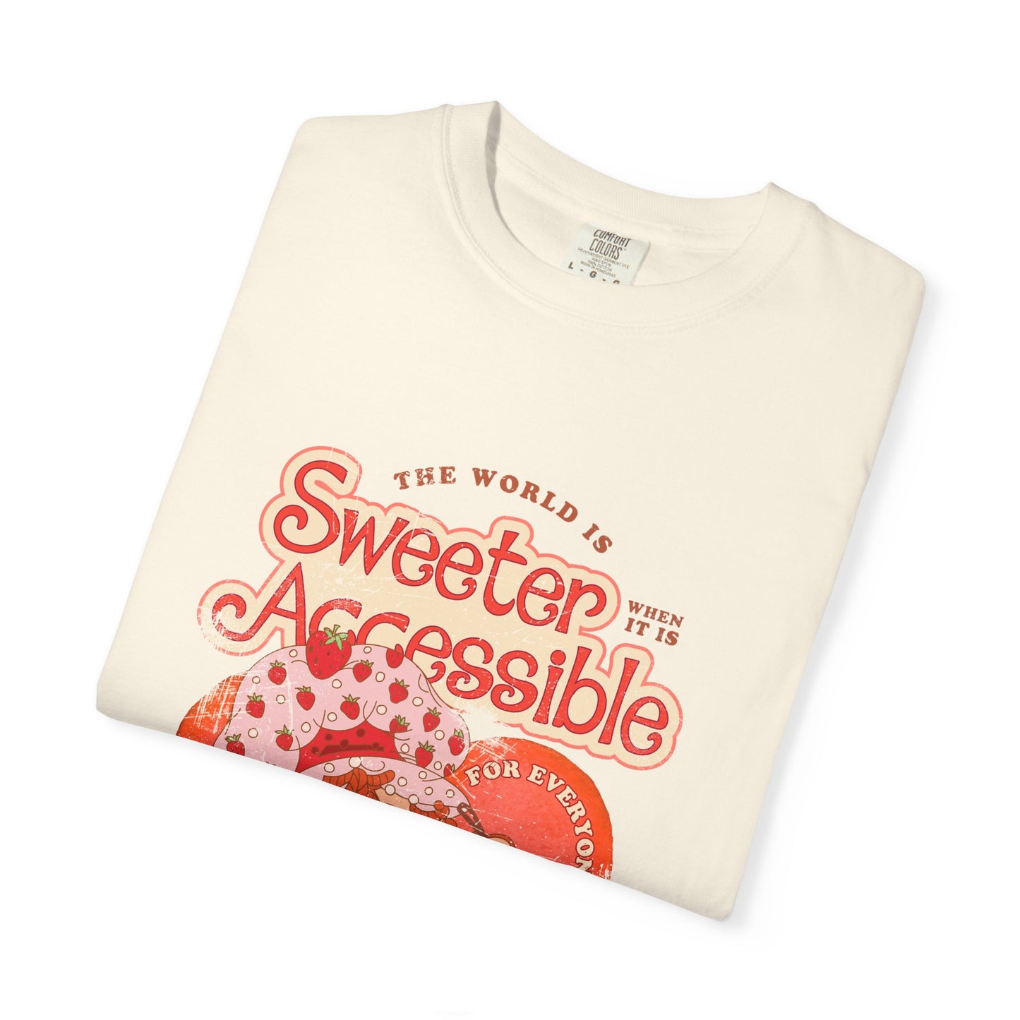 The World is Sweeter when it is Accessible for Everyone - Comfort Colors Adult Unisex Garment-Dyed T-shirt