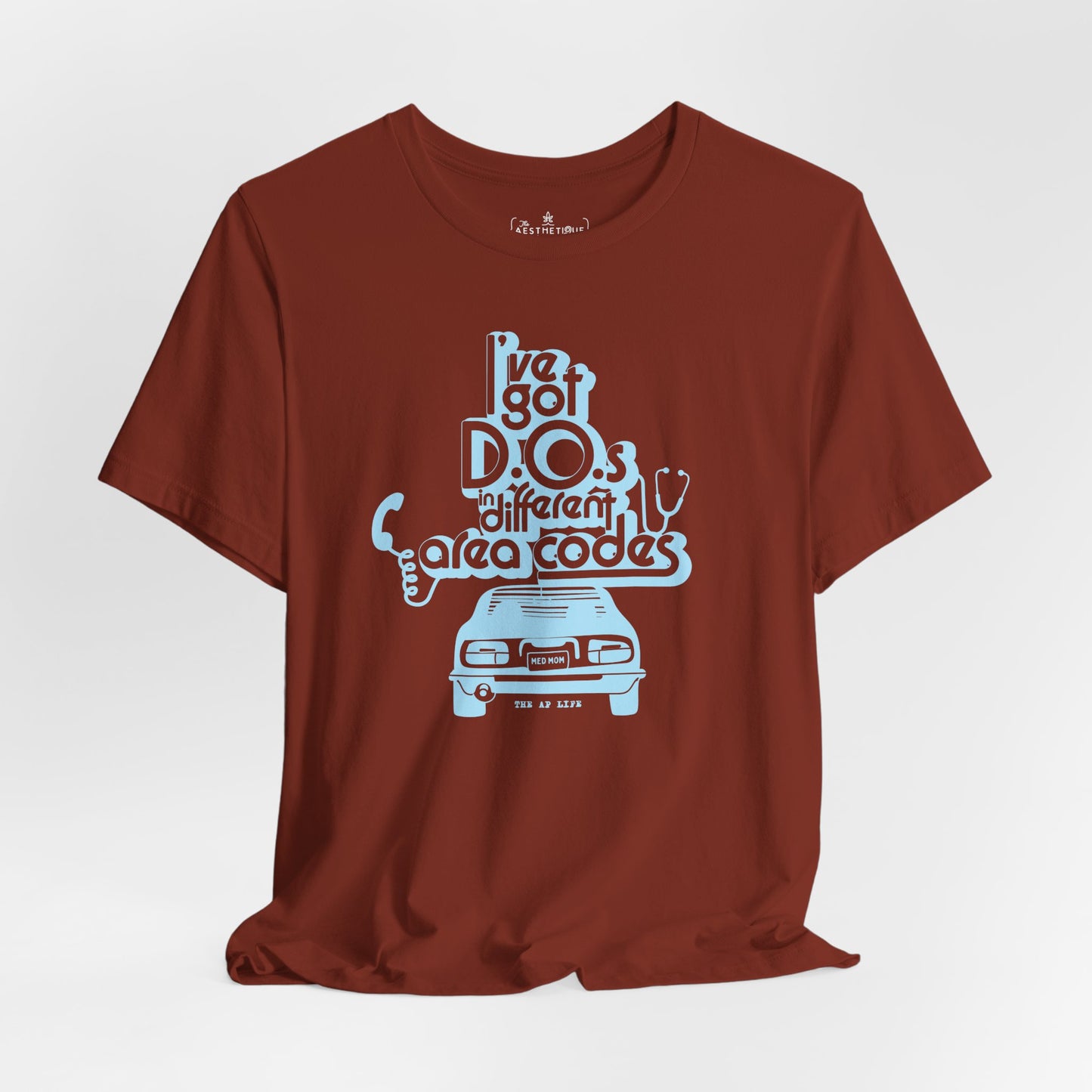 I've Got D.O.s in Different Area Codes - Medical Mom - Adult Unisex Jersey Tee