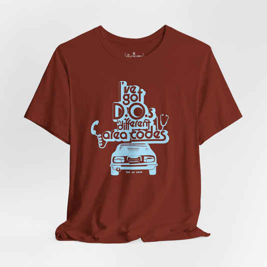 I've Got D.O.s in Different Area Codes - Medical Mom - Adult Unisex Jersey Tee