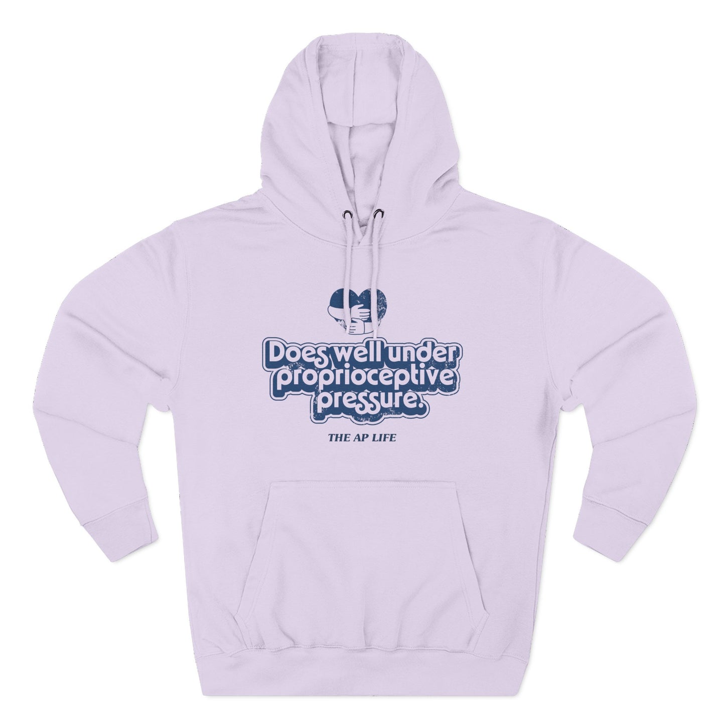 Does Well Under Proprioceptive Pressure - Sensory Input - Three-Panel Fleece Hoodie