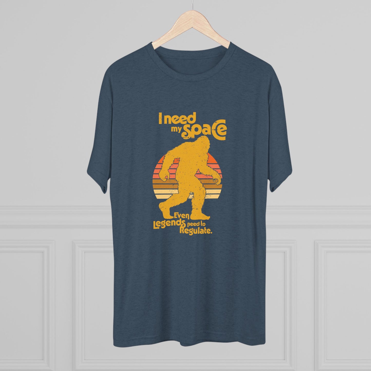 I Need My Space (Legends Need to Regulate Too) Bigfoot - Adult Unisex Triblend Tee