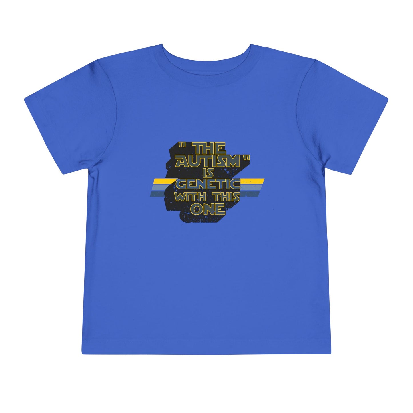 "The Autism" is Genetic with This One - Toddler Unisex Tee