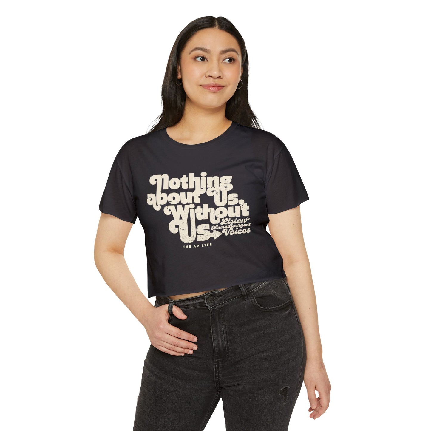 Nothing About Us, Without Us (Listen to Neurodivergent Voices) - Women's Crop Top Tee