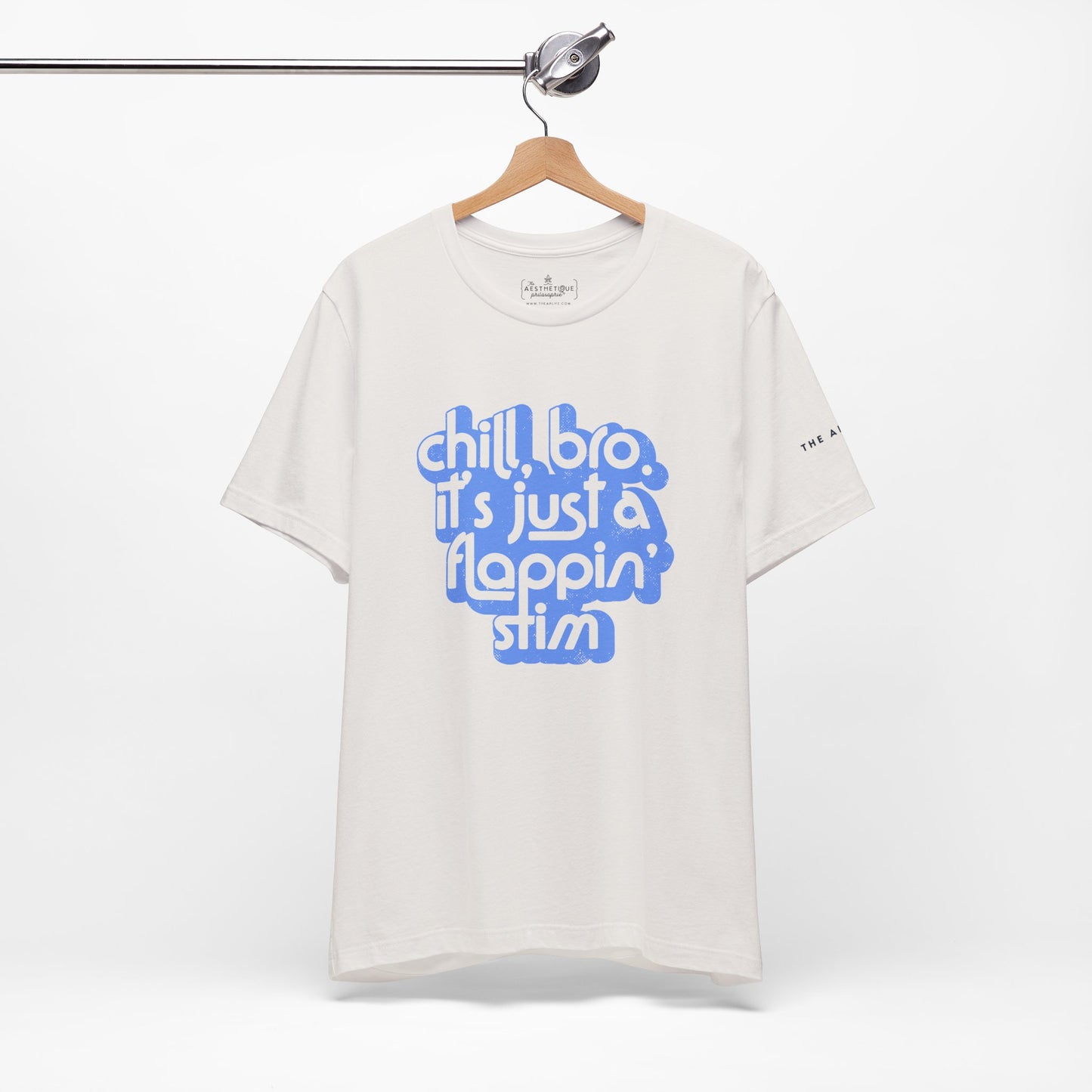 Chill, Bro. It's Just a Flappin' Stim - Adult Unisex Jersey Tee