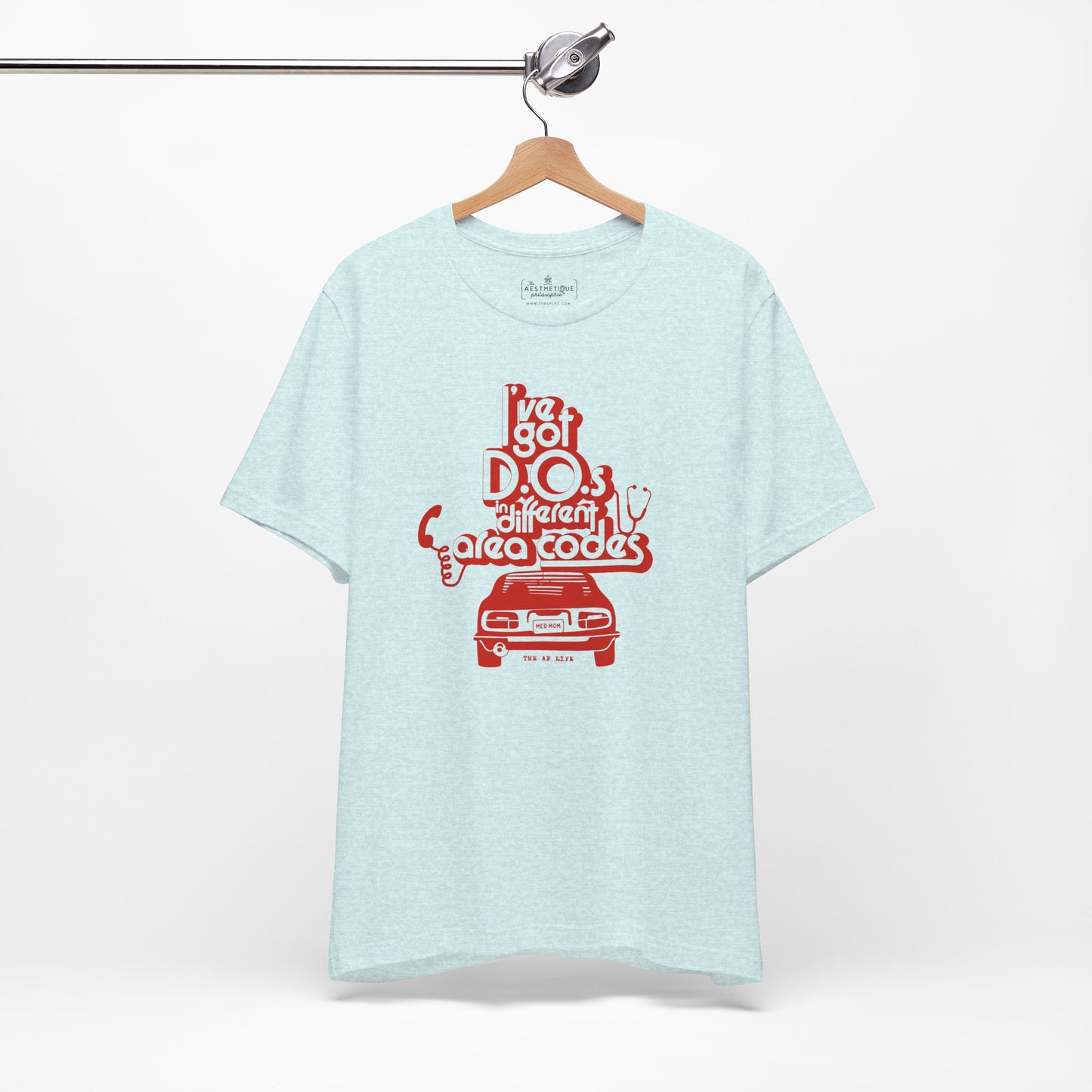 I've Got D.O.s in Different Area Codes - Medical Mom - Adult Unisex Jersey Tee