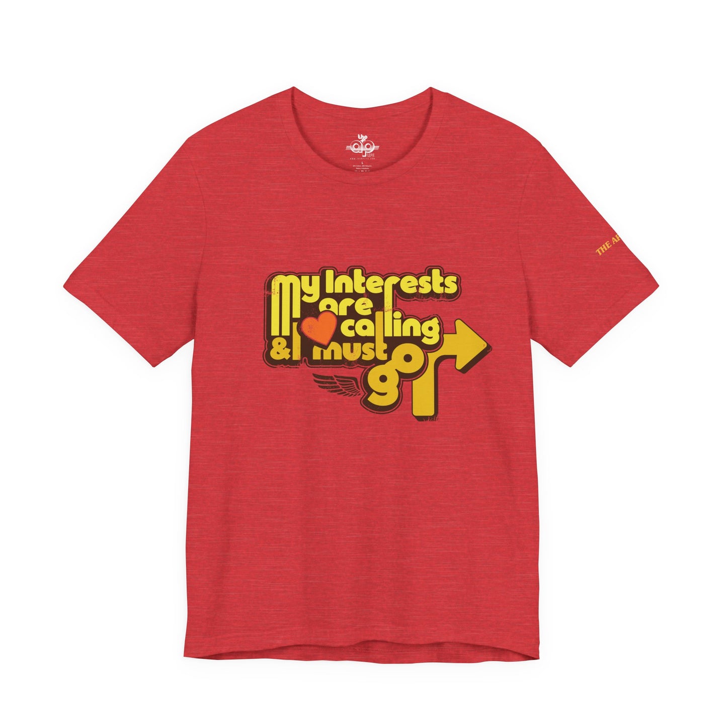 My Interests are Calling & I Must Go - Adult Unisex Jersey Short Sleeve Tee