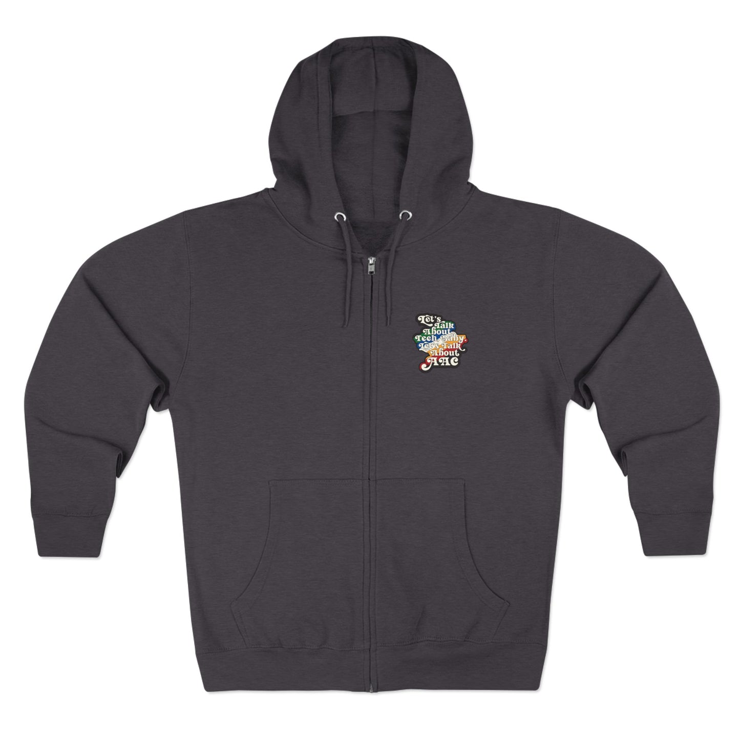 Let's Talk About Tech, Baby. Let's Talk About AAC - Adult Unisex Zip Hoodie