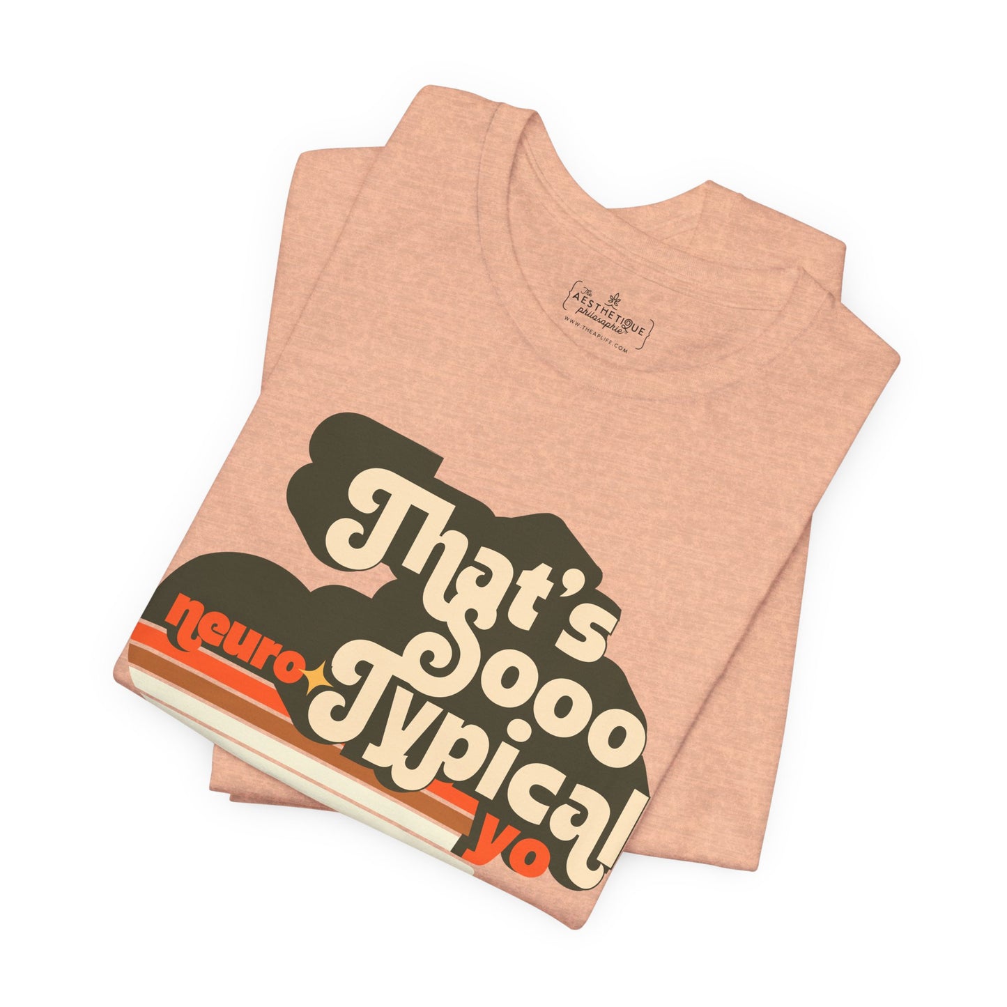 That's Sooo Neuro-Typical Yo - Adult Unisex Jersey Tee